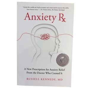 NEW‎ Anxiety Rx A New Prescription for Anxiety Relief Book by Russell Kennedy MD